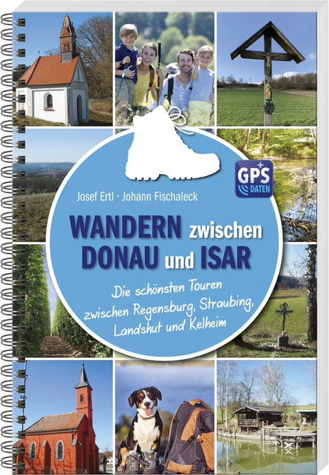 Wandern zwischen Donau und Isar - Josef Ertl, Johann Fischaleck