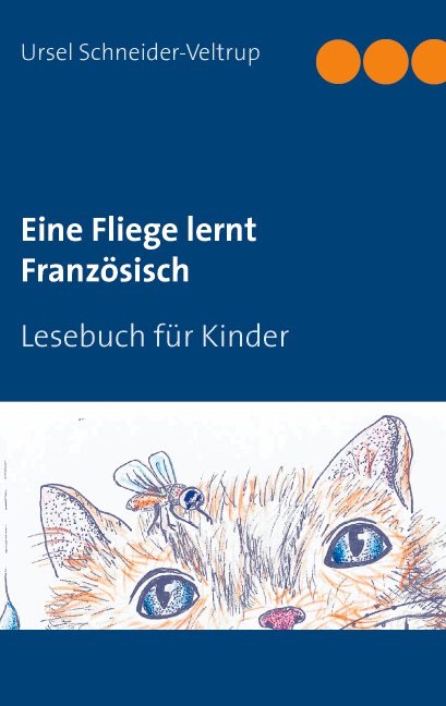 Eine Fliege lernt Französisch - Ursel Schneider-Veltrup