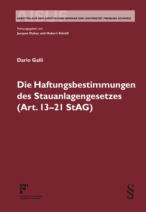 Die Haftungsbestimmungen des Stauanlagengesetzes (Art. 13-21 StAG) - Dario Galli