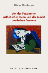 Von der Faszination ästhetischer Ideen und der Macht poetischen Denkens - Günter Blamberger