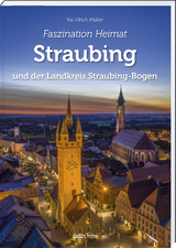 Faszination Heimat – Straubing - Kai Ulrich Müller