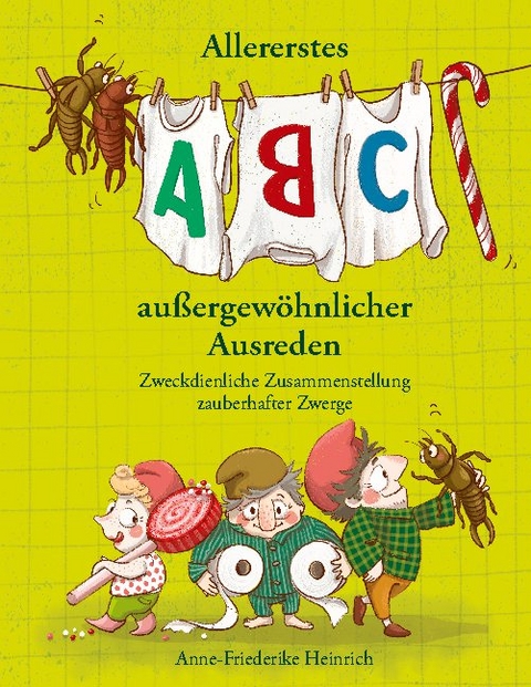 Allererstes ABC aussergewöhnlicher Ausreden - Anne-Friederike Heinrich