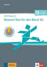 Mit Erfolg zum Deutsch-Test für den Beruf B2 - Regine Grosser, Sandra Hohmann, Hildegard Meister