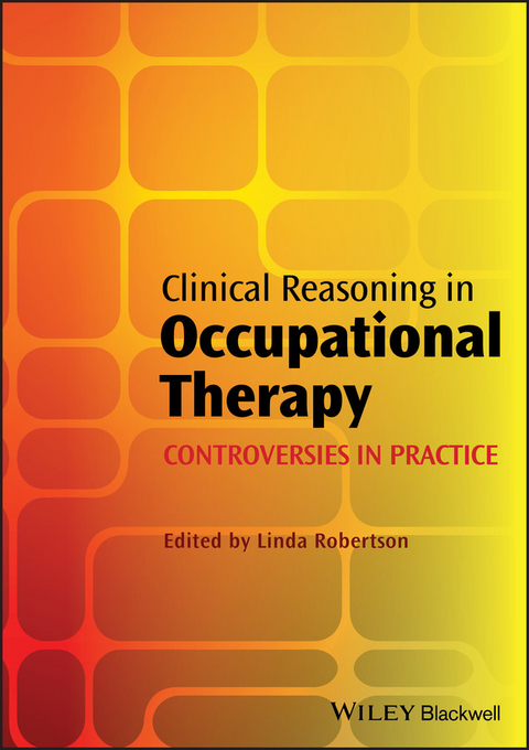 Clinical Reasoning in Occupational Therapy - 