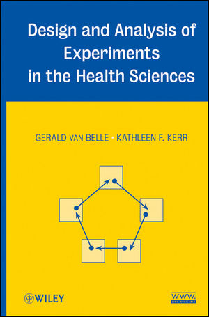 Design and Analysis of Experiments in the Health Sciences -  Gerald van Belle,  Kathleen F. Kerr