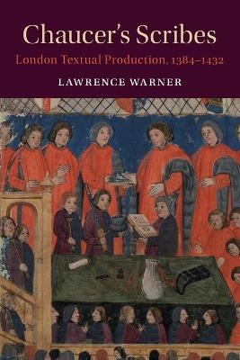 Chaucer's Scribes - Lawrence Warner