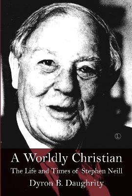 A Worldly Christian - Dyron B. Daughrity