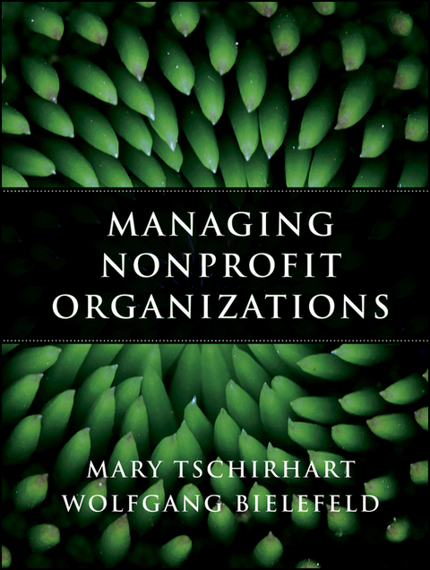 Managing Nonprofit Organizations - Mary Tschirhart, Wolfgang Bielefeld