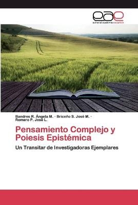 Pensamiento Complejo y Poiesis Epistémica - Bandres R Ángela M, Briceño S José M, Romero P José L