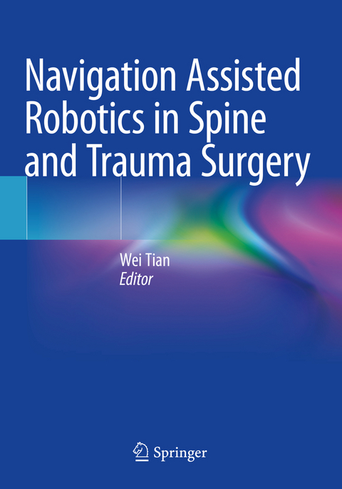 Navigation Assisted Robotics in Spine and Trauma Surgery - 