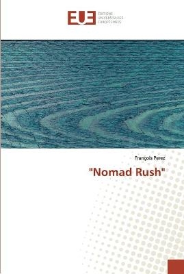 "Nomad Rush" - François Perez