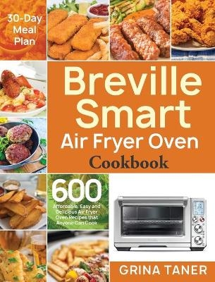 Breville Smart Air Fryer Oven Cookbook - Grina Taner