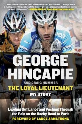The Loyal Lieutenant - George Hincapie, Craig Hummer