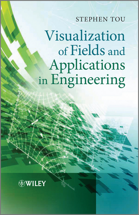 Visualization of Fields and Applications in Engineering -  Stephen Tou