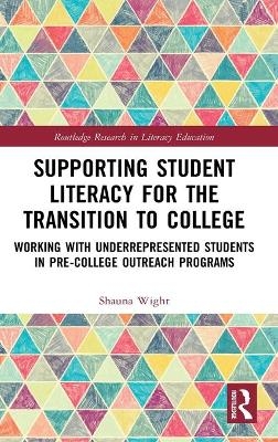 Supporting Student Literacy for the Transition to College - Shauna Wight