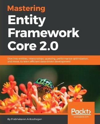 Mastering Entity Framework Core 2.0 - Prabhakaran Anbazhagan