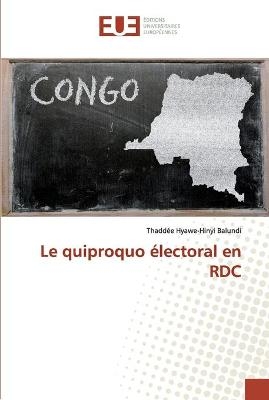 Le quiproquo électoral en RDC - Thaddée Hyawe-Hinyi Balundi