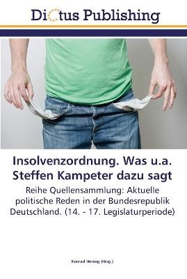 Insolvenzordnung. Was u.a. Steffen Kampeter dazu sagt - 