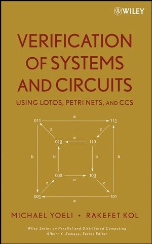 Verification of Systems and Circuits Using LOTOS, Petri Nets, and CCS - Michael Yoeli, Rakefet Kol