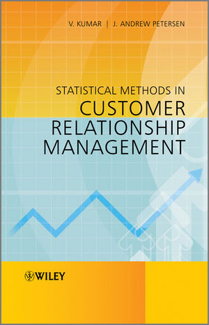 Statistical Methods in Customer Relationship Management - V. Kumar, J. Andrew Petersen