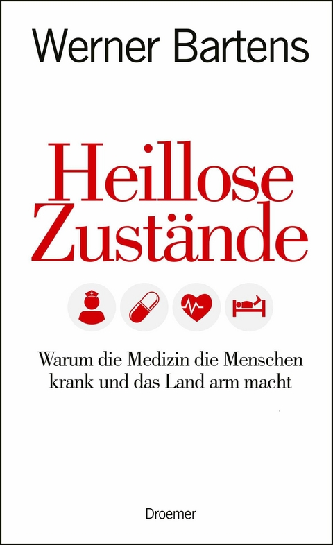 Heillose Zustände -  Werner Bartens