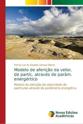 Modelo de aferição da veloc. de partíc. através de parâm. energértico - Márcio Luiz de Siqueira Campos Barros