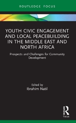 Youth Civic Engagement and Local Peacebuilding in the Middle East and North Africa - 
