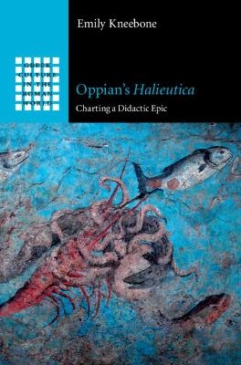 Oppian's Halieutica - Emily Kneebone