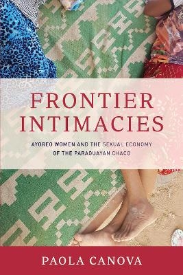 Frontier Intimacies - Paola Canova