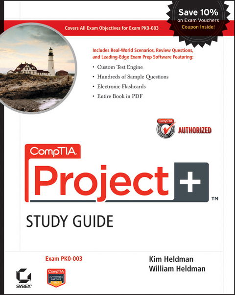 CompTIA Project+ Study Guide Authorized Courseware - Kim Heldman, William Heldman