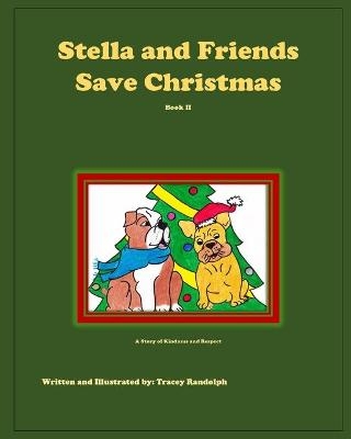 Stella and Friends Save Christmas - Tracey Randolph