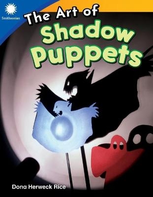 The Art of Shadow Puppets - Dona Herweck Rice