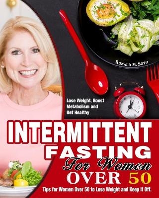 Intermittent Fasting for Women Over 50 - Ronald M Soto