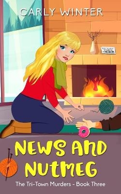 News and Nutmeg - Carly Winter