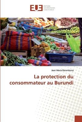 La protection du consommateur au Burundi - Jean Marie Barambona