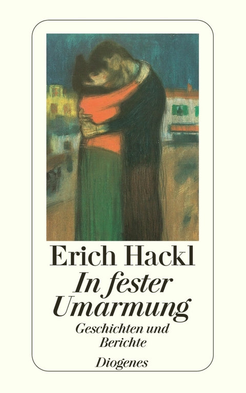 In fester Umarmung -  Erich Hackl