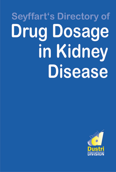 Seyffart's Directory of Drug Doasage in Kidney Disease -  Günter Seyffart