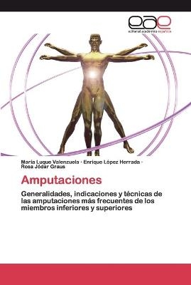Amputaciones - María Luque Valenzuela, Enrique López Herrada, Rosa Jódar Graus