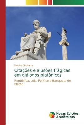 Citações e alusões trágicas em diálogos platônicos - Vinicius Chichurra