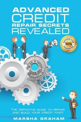 Advanced Credit Repair Secrets Revealed - Marsha Graham