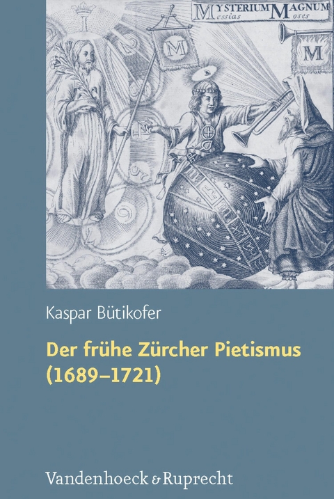 Der frühe Zürcher Pietismus (1689-1721) -  Kaspar Bütikofer