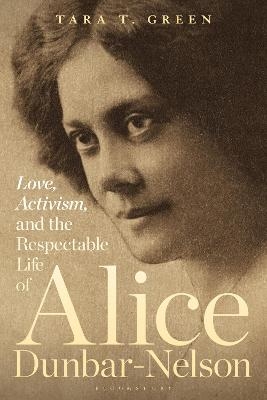 Love, Activism, and the Respectable Life of Alice Dunbar-Nelson - Professor Tara T. Green