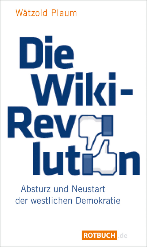 Die Wiki-Revolution - Wätzold Plaum