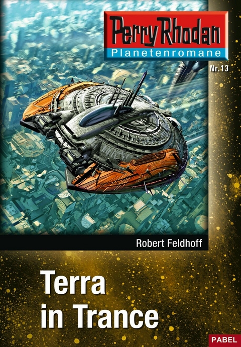 Planetenroman 13: Terra in Trance - Robert Feldhoff