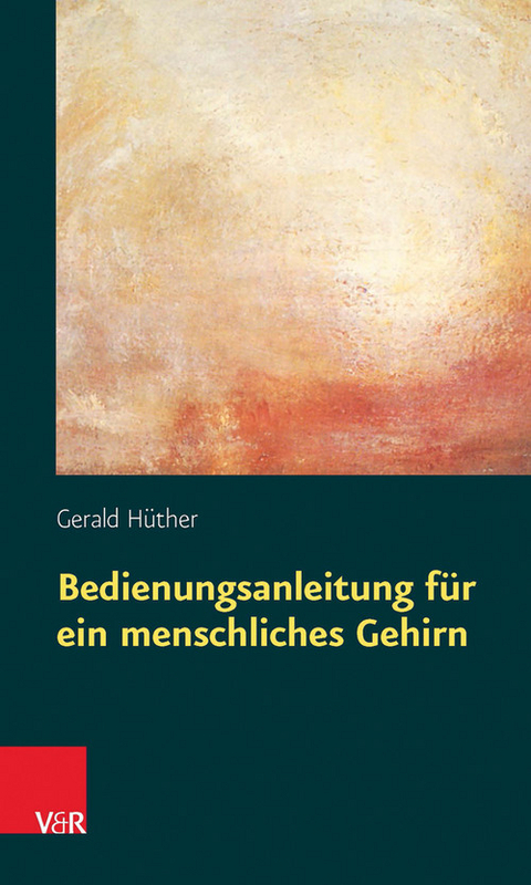 Bedienungsanleitung für ein menschliches Gehirn -  Gerald Hüther