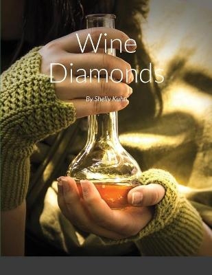Wine Diamonds - Shelly Kuhn