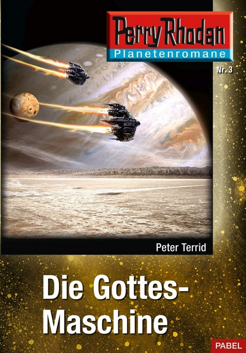 Planetenroman 3: Die Gottes-Maschine - Peter Terrid