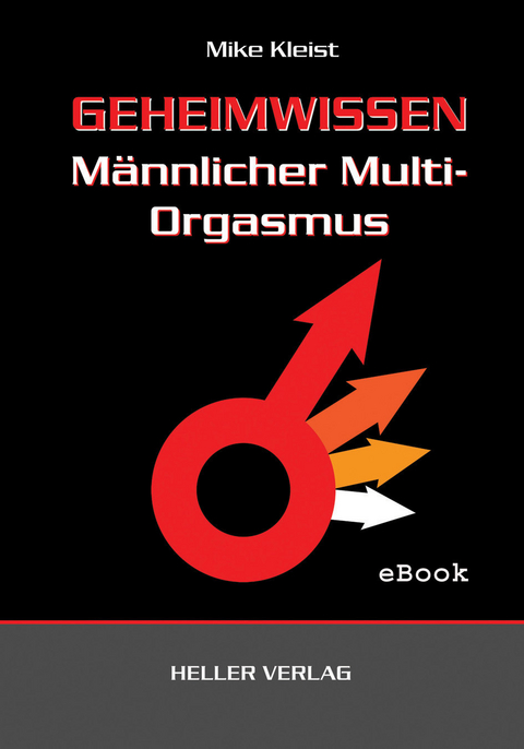 Geheimwissen männlicher Multi-Orgasmus -  Mike Kleist