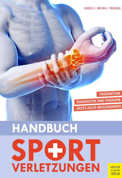 Handbuch Sportverletzungen -  Christian Plesch,  Rainer Sieven,  Dieter Trzolek
