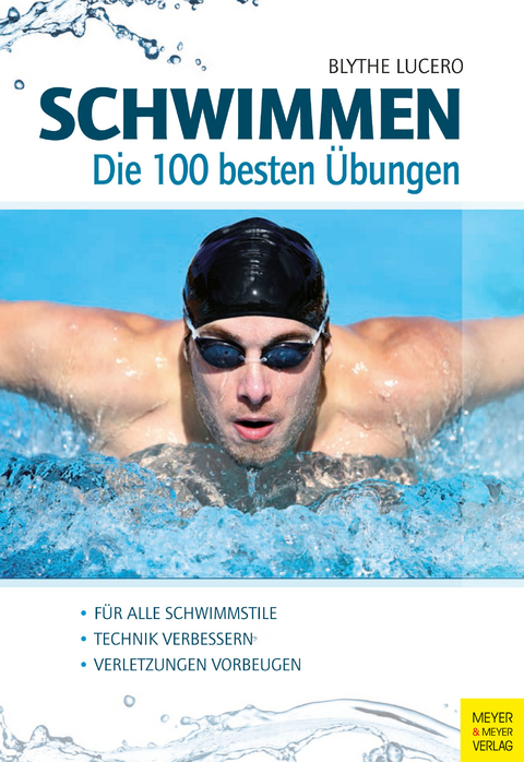 Schwimmen - Die 100 besten Übungen -  Blythe Lucero